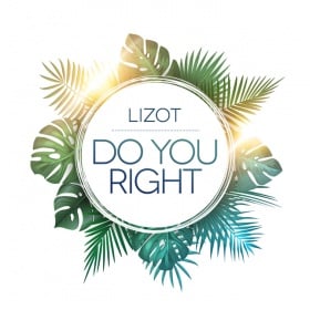 LIZOT - DO YOU RIGHT